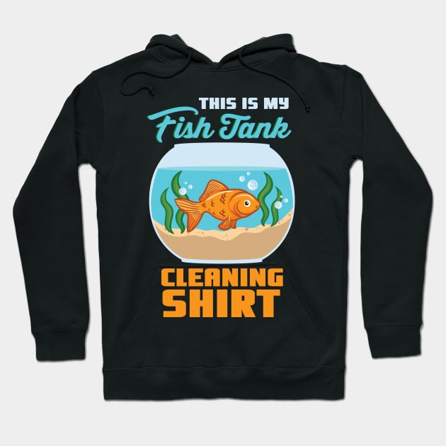 AQUARIUM / FISH KEEPER: Fish Tank Cleaning Hoodie by woormle